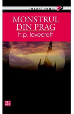Monstrul din prag – H.P. Lovecraft H.P. Lovecraft imagine 2022