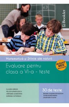 Evaluare - Clasa 6 - Matematica si Stiinte ale naturii. Teste - Claudia Groza, Felicia Sandulescu, Hripsime Ceamurian, Adriana Catrangiu