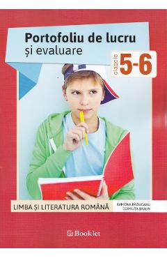 Romana - Clasele 5-6 - Portofoliu de lucru si evaluare - Ramona Raducanu, Codruta Braun