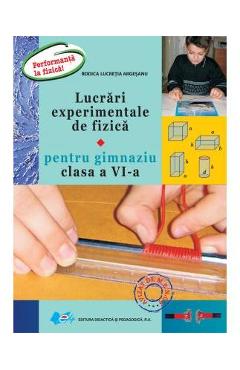 Lucrari experimentale de fizica pentru gimnaziu cls 6 – Rodica Lucretia Argesanu Argesanu imagine 2022