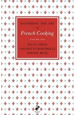 Mastering the Art of French Cooking