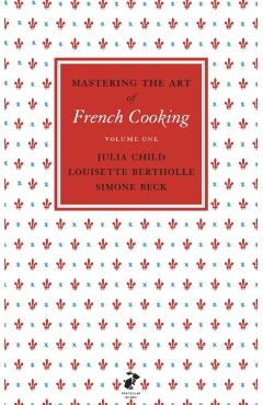 Mastering the Art of French Cooking