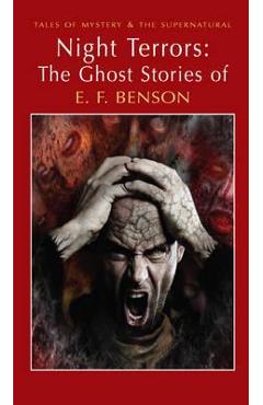 Night Terrors: The Ghost Stories of E.F. Benson