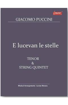 E lucevan le stelle – Giacomo Puccini – Tenor si Cvintet de coarde coarde poza bestsellers.ro