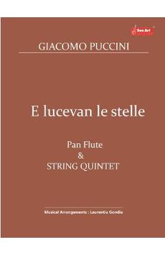 E lucevan le stelle – Giacomo Puccini – Nai si Cvintet de coarde coarde poza bestsellers.ro