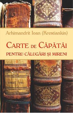 Carte De Capatai Pentru Calugari Si Mireni - Arhimandrit Ioan (krestiankin)