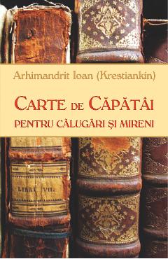 Carte de capatai pentru calugari si mireni - Arhimandrit Ioan (Krestiankin)