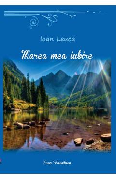 Marea mea iubire - Ioan Leuca - ECOU TRANSILVAN