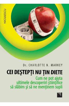 Cei destepti nu tin diete – Charlotte N. Markey Cei imagine 2022