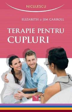 Terapie pentru cupluri – Elizabeth Carroll, Jim Carroll De La Libris.ro Carti Dezvoltare Personala 2023-05-29