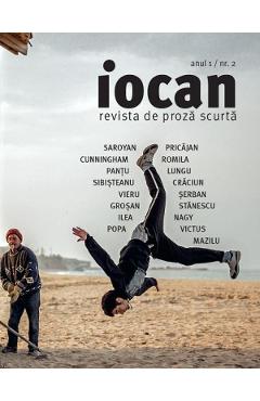 Iocan – Revista de proza scurta. Anul 1, Nr. 2 libris.ro imagine 2022