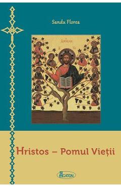 Hristos, Pomul Vietii - Sandu Florea - AGATON