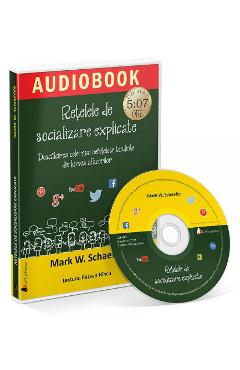 CD Retelele de socializare explicate - Mark W. Schaefer