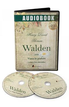 CD Walden sau viata in padure - Henry David Thoreau
