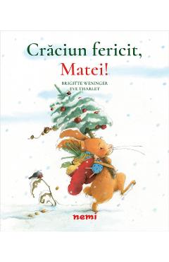 Craciun fericit, Matei! - Brigitte Weninger, Eve Tharlet