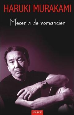 Meseria de romancier - Haruki Murakami
