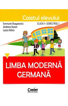 Limba moderna germana - Clasa 1. Sem. 1 - Caietul elevului - Evemarie Draganovici
