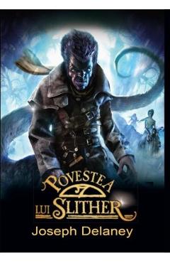 Povestea lui Slither - Joseph Delaney