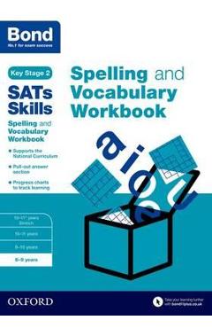 Bond SATs Skills: Spelling and Vocabulary Workbook