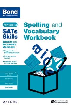 Bond SATs Skills: Spelling and Vocabulary Workbook