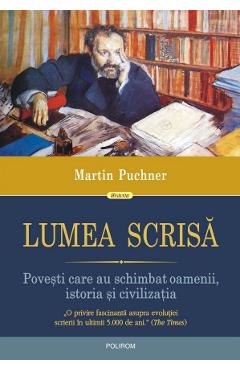 Lumea scrisa - Martin Puchner