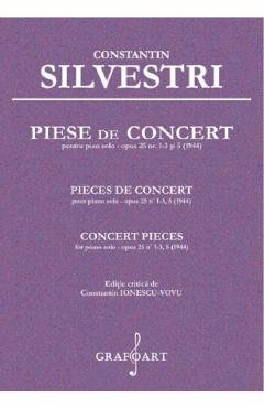 Piese De Concert Pentru Pian Solo Opus 25 Nr.1-3 Si 5 - Constantin Silvestri