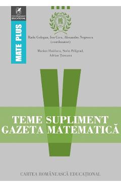 Teme supliment Gazeta Matematica – Clasa 5 – Radu Gologan, Ion Cicu, Alexandru Negrescu Alexandru