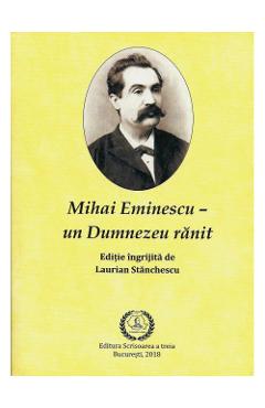 Mihai Eminescu - Un Dumnezeu ranit - Laurian Stanchescu - SCRISOAREA A TREIA