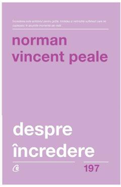 Despre incredere – Norman Vincent Peale De La Libris.ro Carti Dezvoltare Personala 2023-09-27