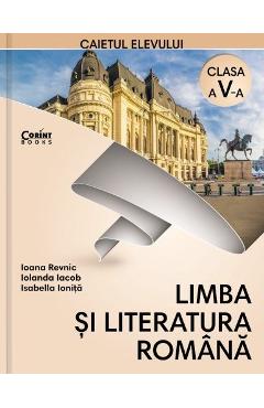 Limba romana – Clasa 5 – Caiet – Ioana Revnic, Iolanda Iacob, Isabella Ionita Auxiliare imagine 2022