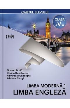 Limba engleza (limba moderna 1) - Clasa 5 - Caiet - Simona Drula, Corina Dumitrescu - CORINT