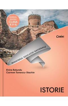 Istorie - Clasa 5 - Manual + CD - Elvira Rotundu, Carmen Tomescu-Stachie