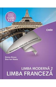 Limba franceza (limba moderna 2) – Clasa 5 – Manual + CD – Doina Griza, Dan Ion Nasta carte