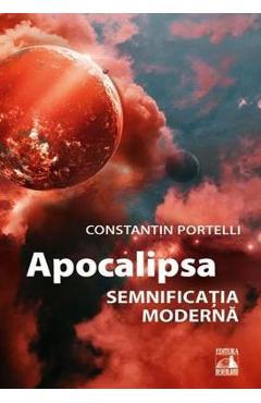 Apocalipsa, semnificatia moderna - Constantin Portelli