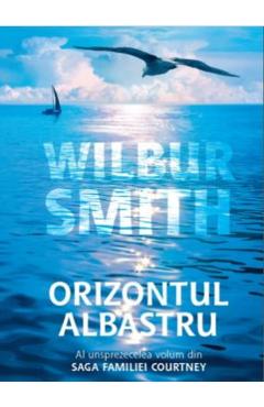 Orizontul albastru – Wilbur Smith albastru imagine 2022