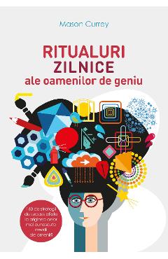 Ritualuri zilnice ale oamenilor de geniu - Mason Currey