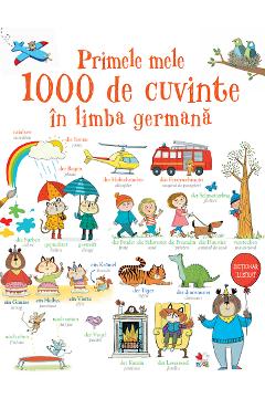 Primele mele 1000 de cuvinte in limba germana – Mairi Mackinnon libris.ro imagine 2022