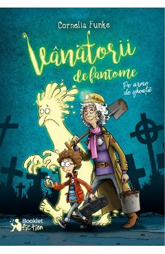 Vanatorii de fantome - Cornelia Funke