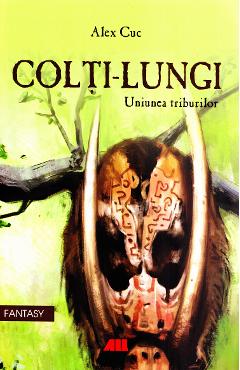 Colti-Lungi. Uniunea triburilor - Alex Cuc - ALL