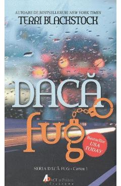 Daca fug - Terri Blackstock - ACT SI POLITON