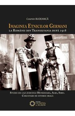 Imaginea etnicilor germani la romanii din Transilvania dupa 1918 – Cosmin Budeanca 1918 imagine 2022