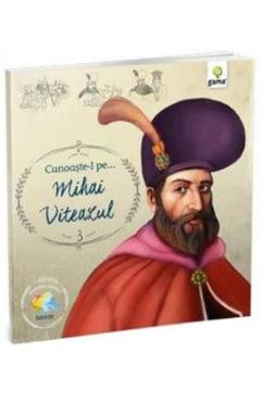Cunoaste-l pe… Mihai Viteazul libris.ro imagine 2022