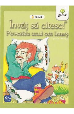 Invat sa citesc! Nivelul 1 - Povestea unui om lenes - Ion Creanga