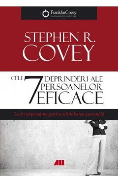 Cele 7 deprinderi ale persoanelor eficace – Stephen R. Covey Afaceri poza bestsellers.ro