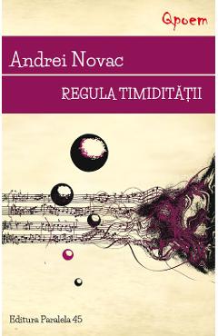 Regula timiditatii - Andrei Novac - PARALELA 45