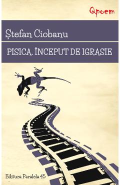 Pisica. Inceput de igrasie - Stefan Ciobanu - PARALELA 45