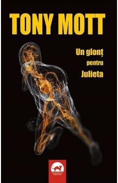 Un glont pentru Julieta - Tony Mott
