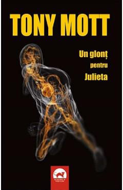 Un glont pentru julieta - tony mott