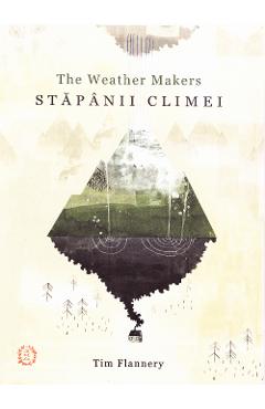 Stapanii climei – Tim Flannery climei poza noua