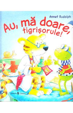 Au, ma doare, tigrisorule - Annet Rudolph - UNIVERS